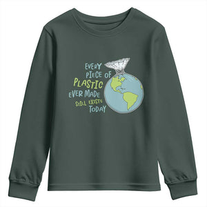 Every Piece Of Plastic Ever Made Still Exists Today Youth Sweatshirt Earth Day TS11 Dark Forest Green Print Your Wear