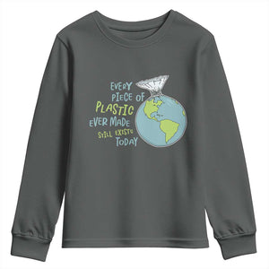 Every Piece Of Plastic Ever Made Still Exists Today Youth Sweatshirt Earth Day TS11 Dark Heather Print Your Wear