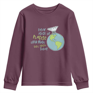 Every Piece Of Plastic Ever Made Still Exists Today Youth Sweatshirt Earth Day TS11 Maroon Print Your Wear