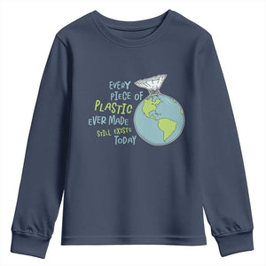Every Piece Of Plastic Ever Made Still Exists Today Youth Sweatshirt Earth Day TS11 Navy Print Your Wear