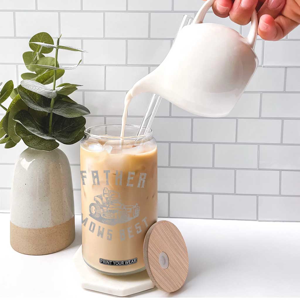 Father Mows Best Glass Can Funny Lawn Mowing Mower Dad Fathers Day TS10 Print Your Wear