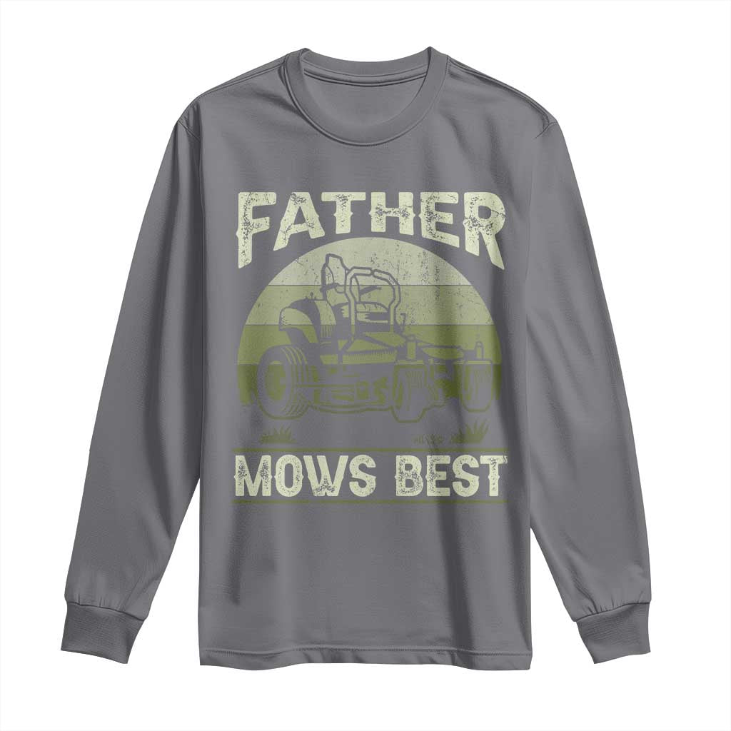 Father Mows Best Long Sleeve Shirt Lawn Mower Mowing Dad Retro Father's Day Gift TS10 Charcoal Print Your Wear