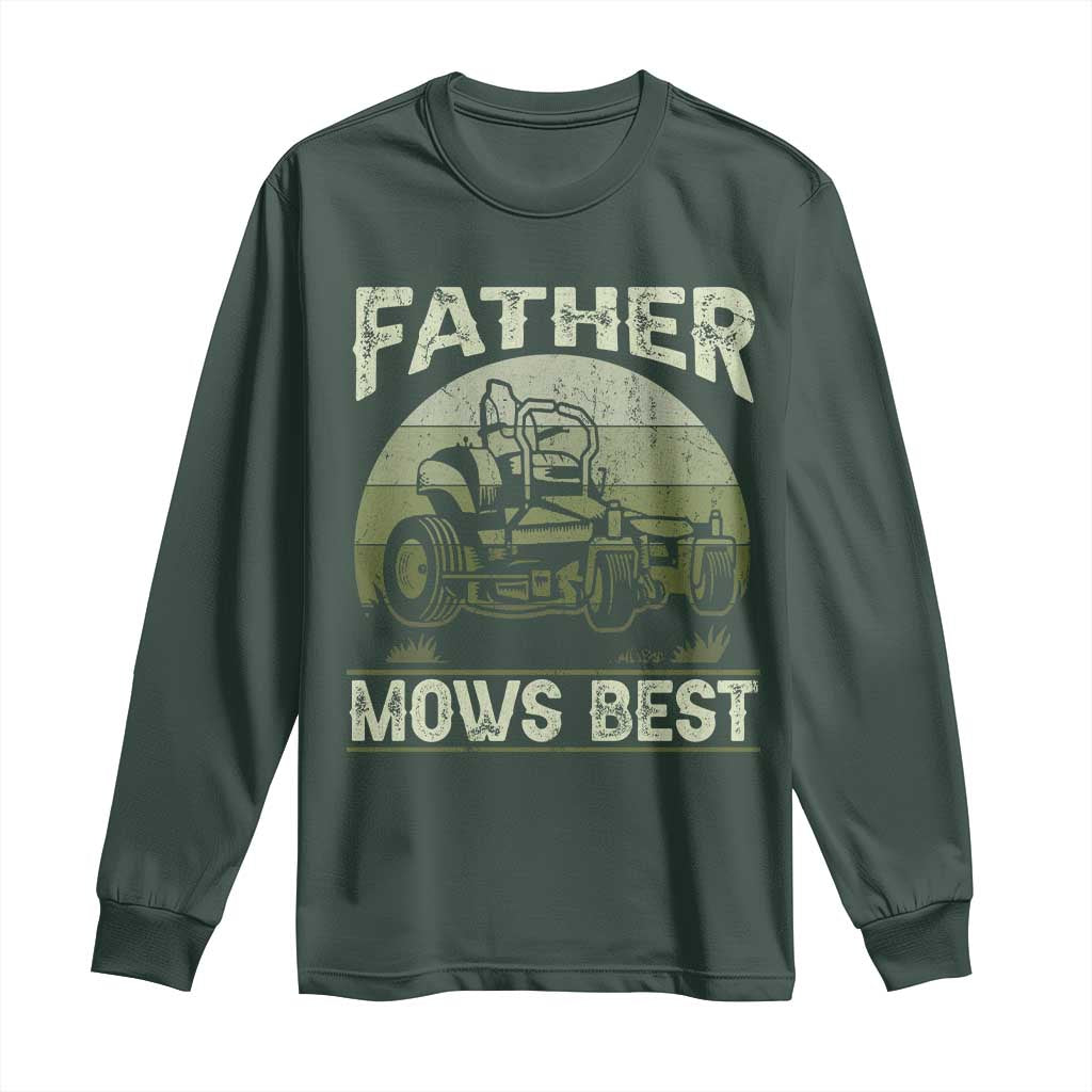 Father Mows Best Long Sleeve Shirt Lawn Mower Mowing Dad Retro Father's Day Gift TS10 Dark Forest Green Print Your Wear