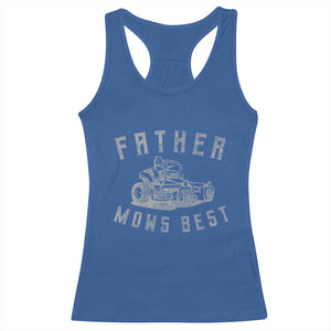 Father Mows Best Racerback Tank Top Funny Lawn Mowing Mower Dad Fathers Day TS10 Royal Blue Print Your Wear