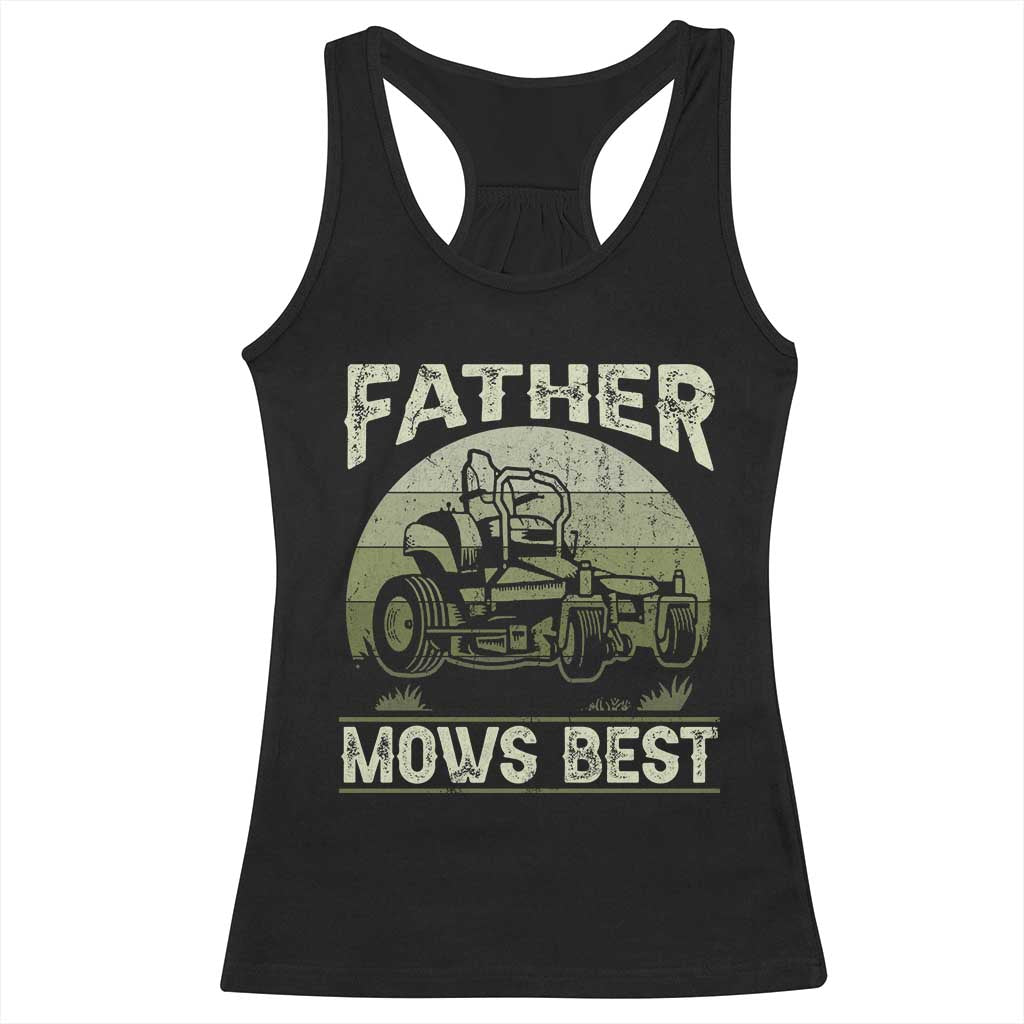 Father Mows Best Racerback Tank Top Lawn Mower Mowing Dad Retro Father's Day Gift TS10 Black Print Your Wear