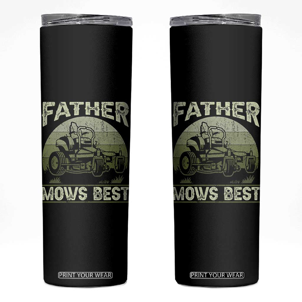 Father Mows Best Skinny Tumbler Lawn Mower Mowing Dad Retro Father's Day Gift TS10 Black Print Your Wear