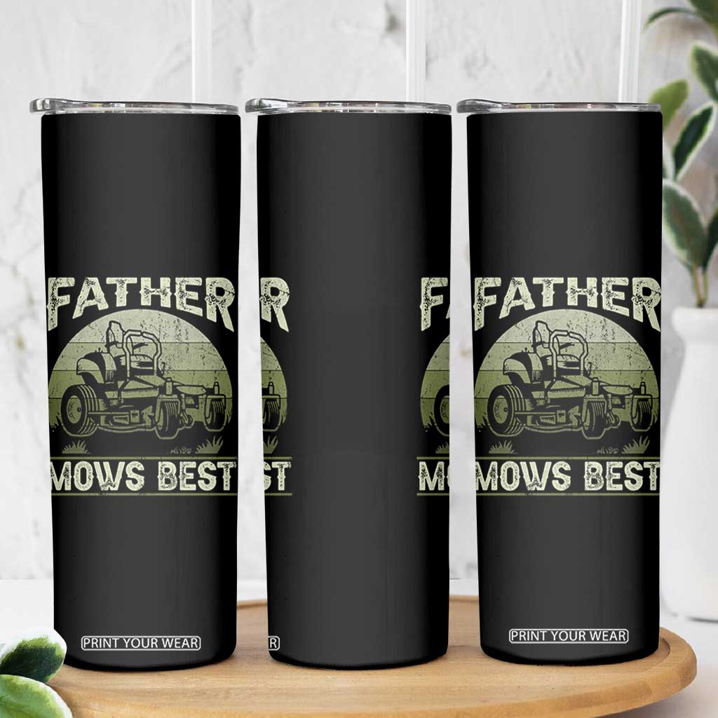 Father Mows Best Skinny Tumbler Lawn Mower Mowing Dad Retro Father's Day Gift TS10 Print Your Wear