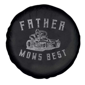 Father Mows Best Spare Tire Cover Funny Lawn Mowing Mower Dad Fathers Day TS10 Print Your Wear
