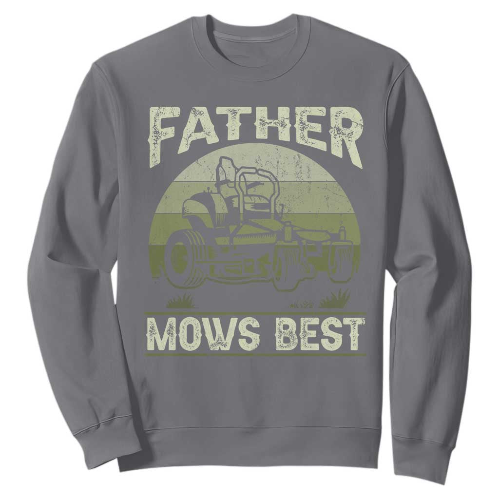 Father Mows Best Sweatshirt Lawn Mower Mowing Dad Retro Father's Day Gift TS10 Charcoal Print Your Wear