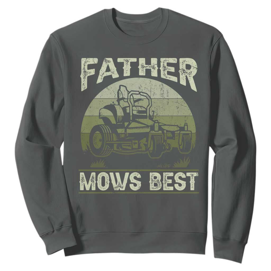 Father Mows Best Sweatshirt Lawn Mower Mowing Dad Retro Father's Day Gift TS10 Dark Heather Print Your Wear
