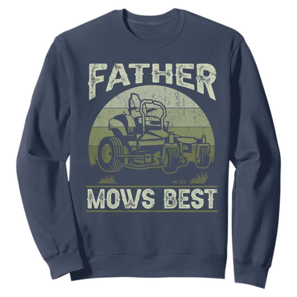 Father Mows Best Sweatshirt Lawn Mower Mowing Dad Retro Father's Day Gift TS10 Navy Print Your Wear