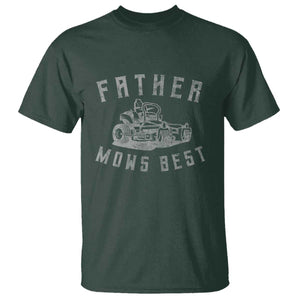 Father Mows Best T Shirt Funny Lawn Mowing Mower Dad Fathers Day TS10 Dark Forest Green Print Your Wear