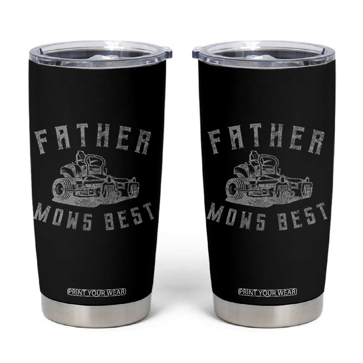 Father Mows Best Tumbler Cup Funny Lawn Mowing Mower Dad Fathers Day TS10 Black Print Your Wear