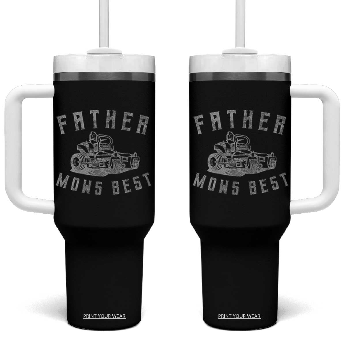 Father Mows Best Tumbler With Handle Funny Lawn Mowing Mower Dad Fathers Day TS10 One Size: 40 oz Black Print Your Wear