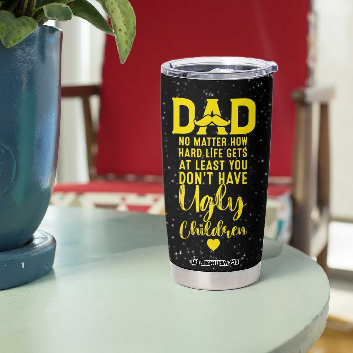 Fathers Day Dad Tumbler Cup from Daughter Son Wife for Papa Stepdad Galaxy TB10 Print Your Wear