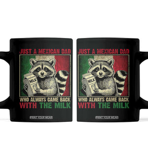 Fathers Day Mexican Dad Coffee Mug A Dad Who Always Came Back With The Milk Mexico Flag TS10 Black Print Your Wear