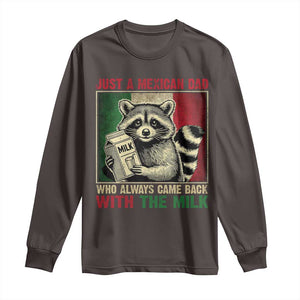 Fathers Day Mexican Dad Long Sleeve Shirt A Dad Who Always Came Back With The Milk Mexico Flag TS10 Dark Chocolate Print Your Wear