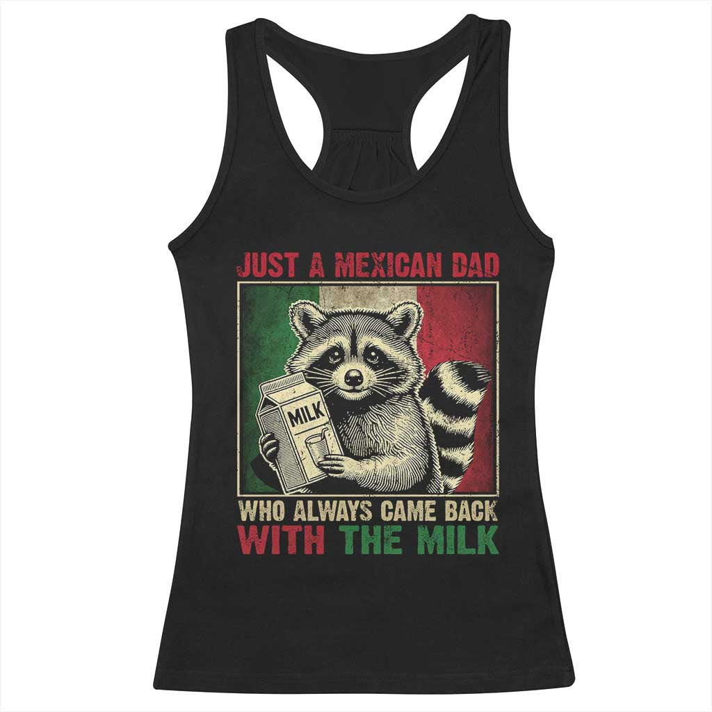 Fathers Day Mexican Dad Racerback Tank Top A Dad Who Always Came Back With The Milk Mexico Flag TS10 Black Print Your Wear