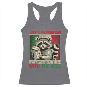 Fathers Day Mexican Dad Racerback Tank Top A Dad Who Always Came Back With The Milk Mexico Flag TS10 Charcoal Print Your Wear