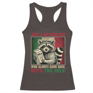 Fathers Day Mexican Dad Racerback Tank Top A Dad Who Always Came Back With The Milk Mexico Flag TS10 Dark Chocolate Print Your Wear