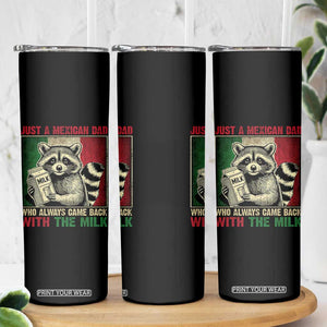Fathers Day Mexican Dad Skinny Tumbler A Dad Who Always Came Back With The Milk Mexico Flag TS10 Print Your Wear