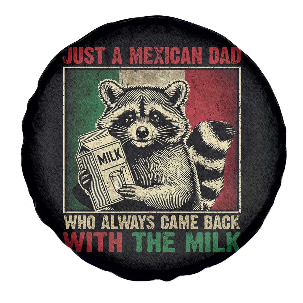 Fathers Day Mexican Dad Spare Tire Cover A Dad Who Always Came Back With The Milk Mexico Flag TS10 Print Your Wear
