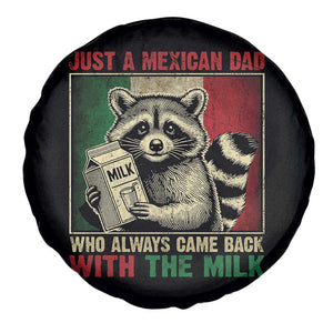 Fathers Day Mexican Dad Spare Tire Cover A Dad Who Always Came Back With The Milk Mexico Flag TS10 Print Your Wear