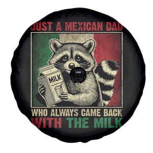 Fathers Day Mexican Dad Spare Tire Cover A Dad Who Always Came Back With The Milk Mexico Flag TS10 Print Your Wear