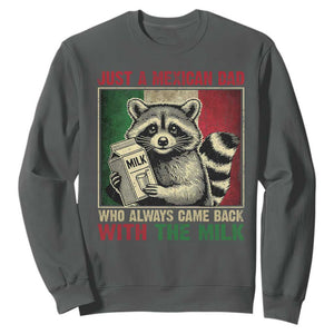Fathers Day Mexican Dad Sweatshirt A Dad Who Always Came Back With The Milk Mexico Flag TS10 Dark Heather Print Your Wear