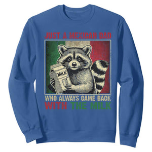Fathers Day Mexican Dad Sweatshirt A Dad Who Always Came Back With The Milk Mexico Flag TS10 Royal Blue Print Your Wear