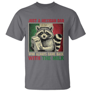 Fathers Day Mexican Dad T Shirt A Dad Who Always Came Back With The Milk Mexico Flag TS10 Charcoal Print Your Wear