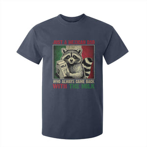 Fathers Day Mexican Dad T Shirt For Kid A Dad Who Always Came Back With The Milk Mexico Flag TS10 Navy Print Your Wear