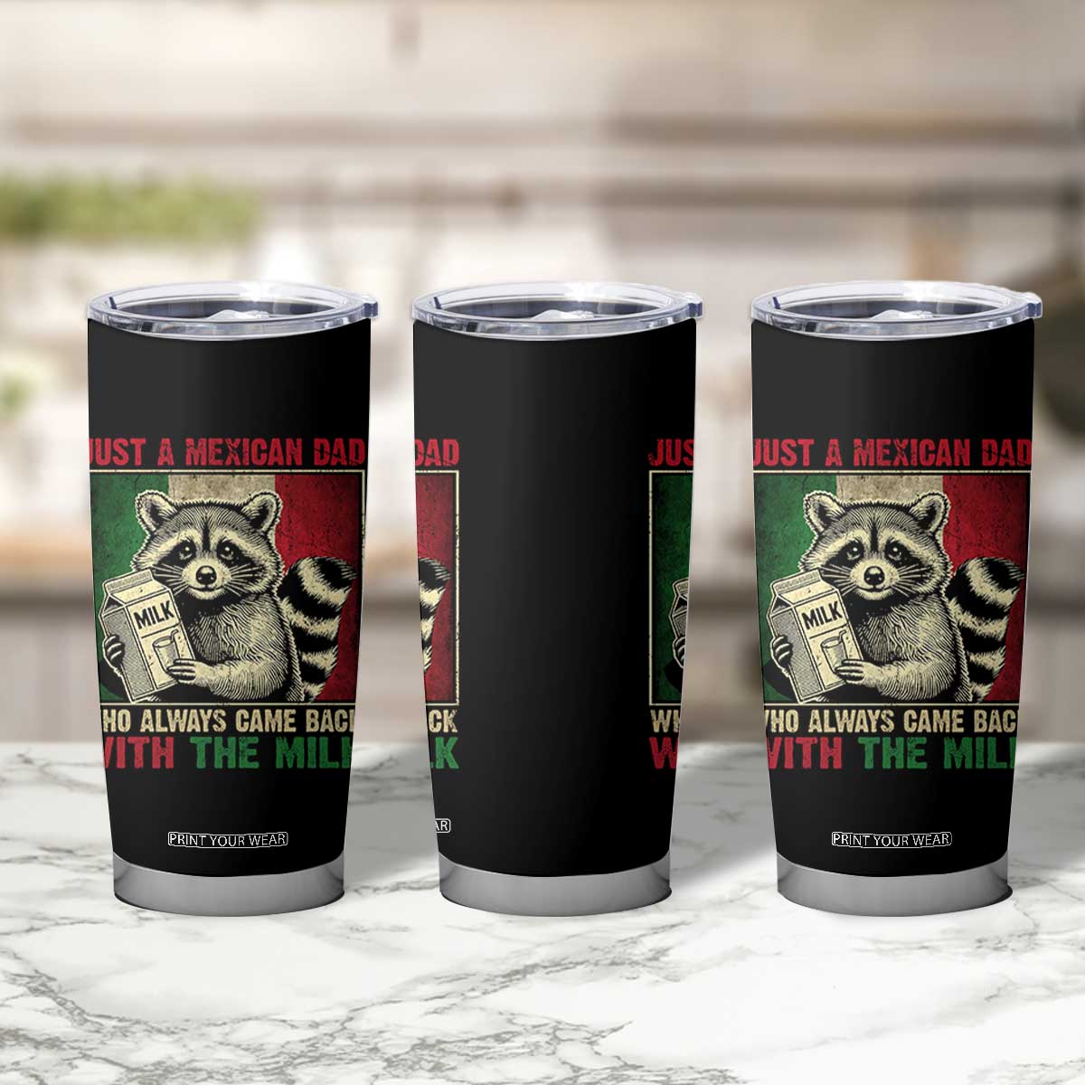 Fathers Day Mexican Dad Tumbler Cup A Dad Who Always Came Back With The Milk Mexico Flag TS10 Print Your Wear