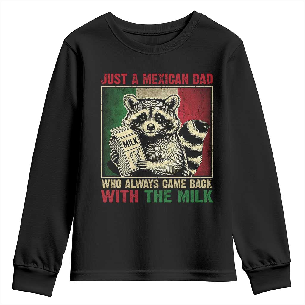 Fathers Day Mexican Dad Youth Sweatshirt A Dad Who Always Came Back With The Milk Mexico Flag TS10 Black Print Your Wear