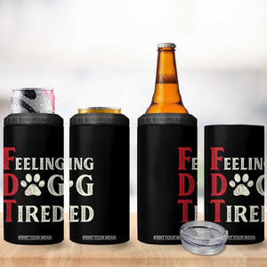 Feeling Dog Tired 4 in 1 Can Cooler Tumbler FDT Dogs Paw Sarcasm TS02 Print Your Wear