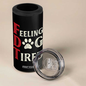 Feeling Dog Tired 4 in 1 Can Cooler Tumbler FDT Dogs Paw Sarcasm TS02 Print Your Wear