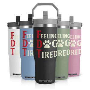 Feeling Dog Tired Flip Straw Tumbler FDT Dogs Paw Sarcasm TS02 Print Your Wear