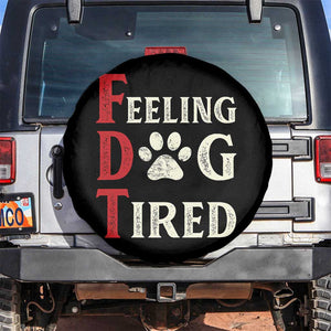 Feeling Dog Tired Spare Tire Cover FDT Dogs Paw Sarcasm TS02 No hole Black Print Your Wear