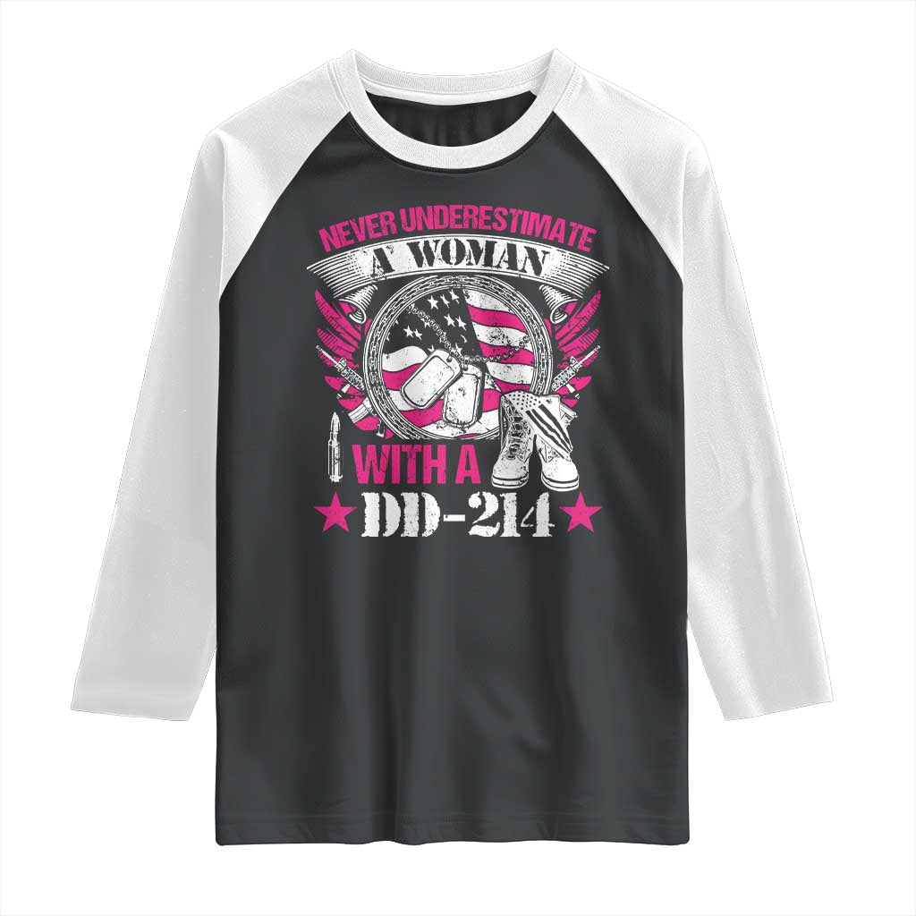 Female Veteran Raglan Shirt Never Underestimate A Woman With DD214 US Military TS02 Black White Print Your Wear