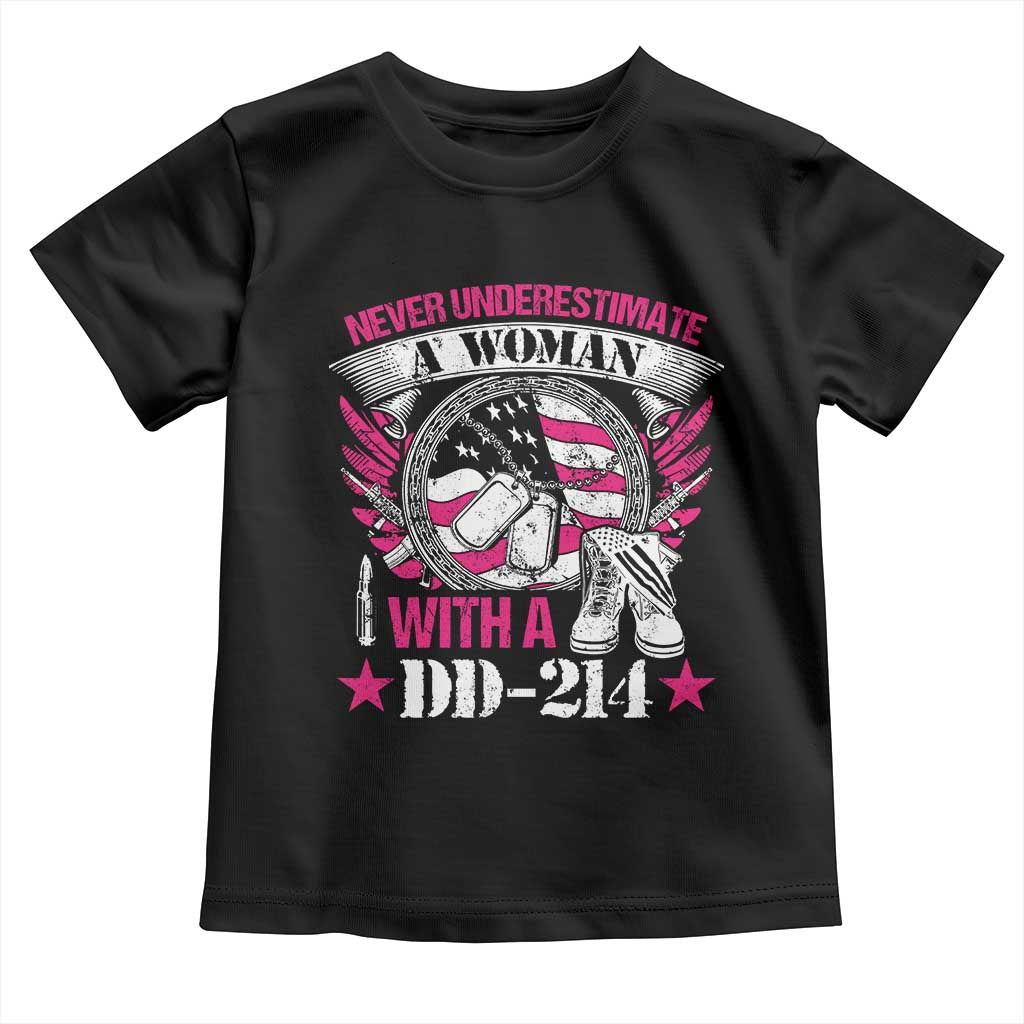 Female Veteran Toddler T Shirt Never Underestimate A Woman With DD214 US Military TS02 Black Print Your Wear
