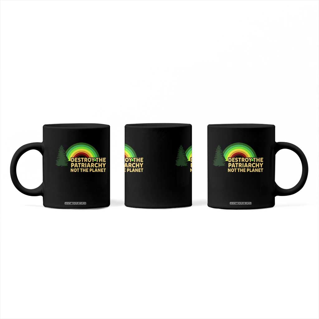 Feminist Coffee Mug Destroy The Patriarchy Not The Planet Feminism TS02 Print Your Wear
