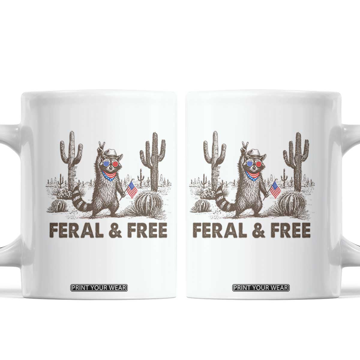 Feral & Free Raccoon Coffee Mug Funny 4th of July Cowboy Meme Retro Independence Day TS10 White Print Your Wear