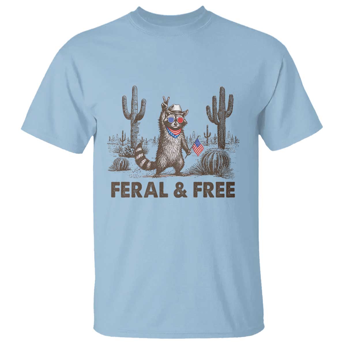Feral & Free Raccoon T Shirt Funny 4th of July Cowboy Meme Retro Independence Day TS10 Light Blue Print Your Wear