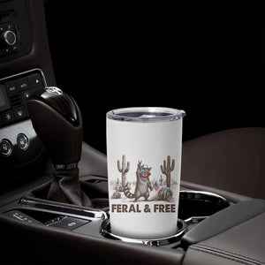 Feral & Free Raccoon Tumbler Cup Funny 4th of July Cowboy Meme Retro Independence Day TS10 Print Your Wear