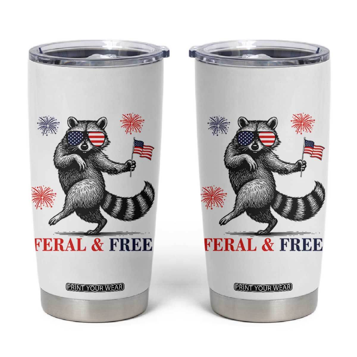 Feral and Free Dancing Raccoon Tumbler Cup Funny 4th July Patriotic Animal US Flag and Fireworks TS02 White Print Your Wear