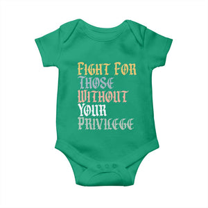 Fight For Those Without Your Privilege Baby Onesie Retro Social Justice TS10 Irish Green Print Your Wear