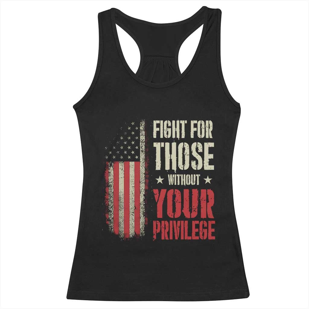Fight For Those Without Your Privilege Racerback Tank Top TS11 Black Print Your Wear