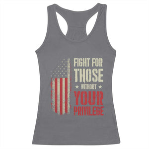 Fight For Those Without Your Privilege Racerback Tank Top TS11 Charcoal Print Your Wear