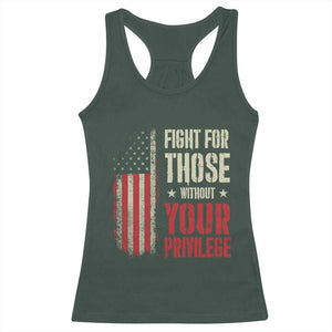 Fight For Those Without Your Privilege Racerback Tank Top TS11 Dark Forest Green Print Your Wear
