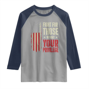 Fight For Those Without Your Privilege Raglan Shirt TS11 Sport Gray Navy Print Your Wear